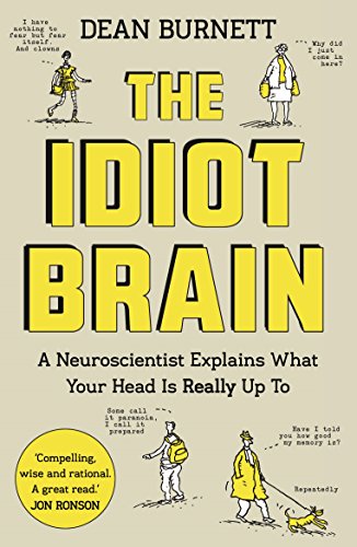 The Idiot Brain: A Neuroscientist Explains What Your Head is Really Up To von Faber And Faber Ltd.
