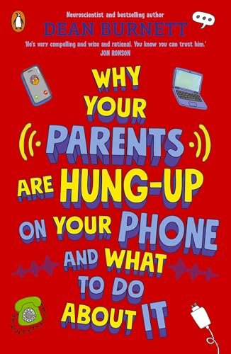 Why Your Parents Are Hung-Up on Your Phone and What To Do About It von Penguin
