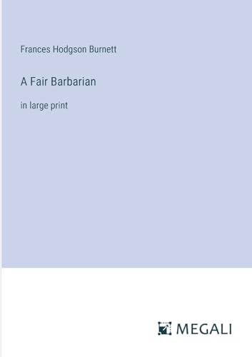 A Fair Barbarian: in large print