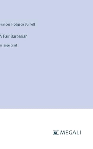 A Fair Barbarian: in large print von Megali Verlag