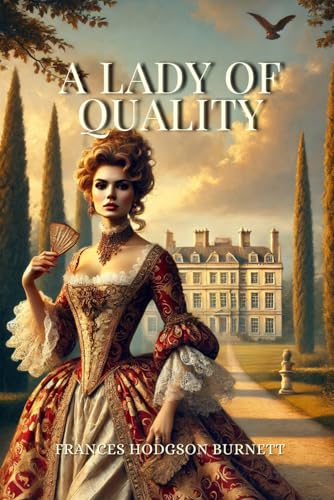 A Lady of Quality: Annotated A Lady of Quality: Annotated von Independently published
