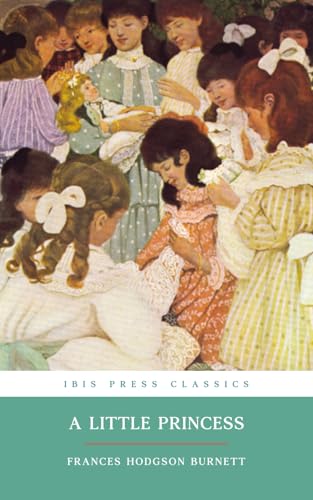 A Little Princess (Ibis Press Classics): With Original Illustrations von Independently published