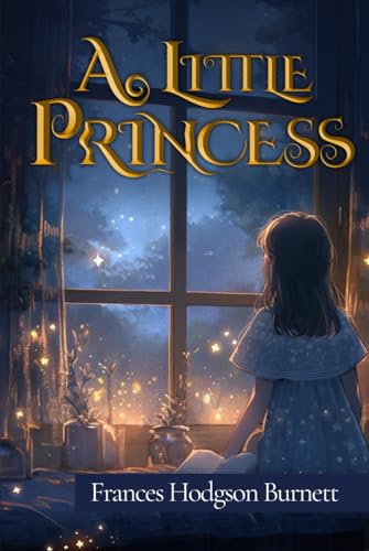 A Little Princess (Illustrated): The 1905 Classic Edition with Original Illustrations