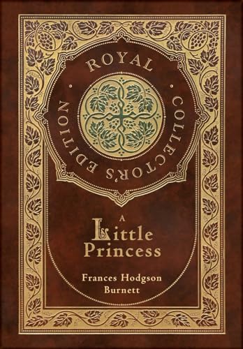 A Little Princess (Royal Collector's Edition) (Case Laminate Hardcover with Jacket) von Royal Classics