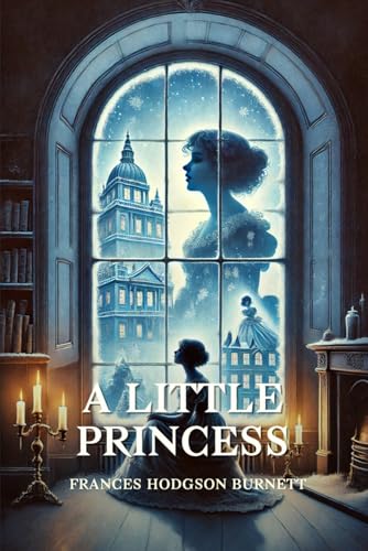 A Little Princess: Annotated A Little Princess: Annotated von Independently published