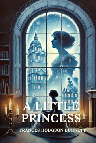 A Little Princess: Annotated A Little Princess: Annotated von Independently published
