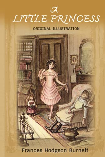 A Little Princess: Illustrated Original Classic Novel A Little Princess: Illustrated Original Classic Novel
