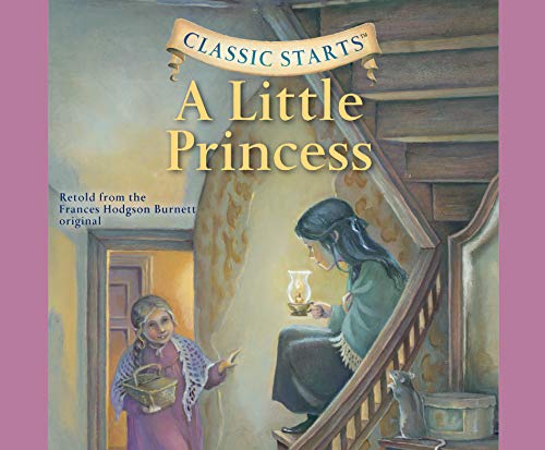 A Little Princess: Includes PDF, Library Edition (Classic Starts, Band 2) von Oasis Audio