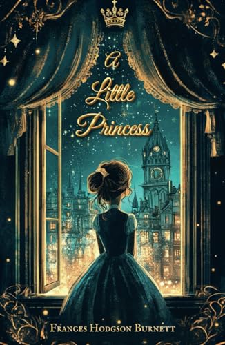A Little Princess: The 1905 Original Classic Edition A Little Princess: The 1905 Original Classic Edition von Independently published
