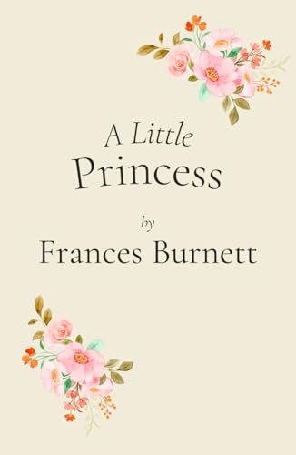 A Little Princess: The literary classic for tweens A Little Princess: The literary classic for tweens von Independently published