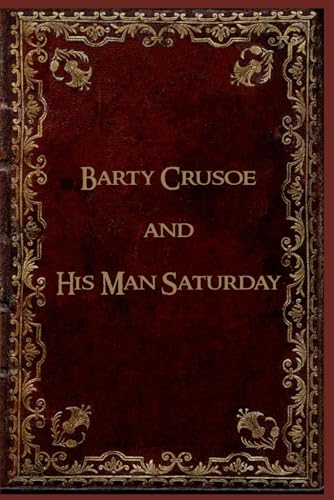 Barty Crusoe and His Man Saturday: With original illustrations Barty Crusoe and His Man Saturday: With original illustrations von Independently published