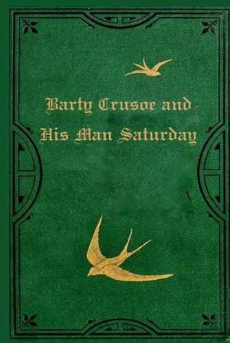 Barty Crusoe and His Man Saturday: With original illustrations Barty Crusoe and His Man Saturday: With original illustrations von Independently published