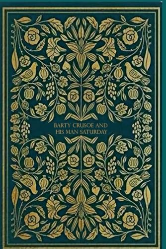 Barty Crusoe and His Man Saturday: With original illustrations Barty Crusoe and His Man Saturday: With original illustrations von Independently published