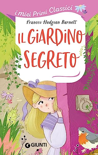 Il giardino segreto (I miei primi classici) von Giunti Editore