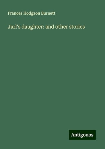 Jarl's daughter: and other stories