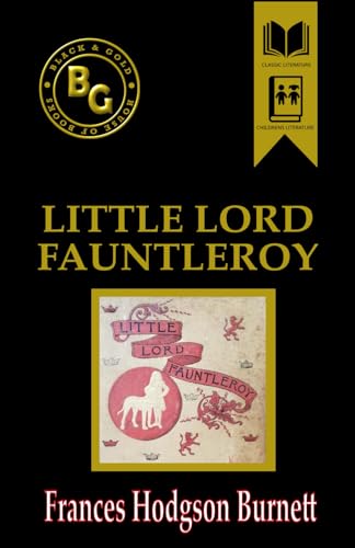 Little Lord Fauntleroy (Black & Gold Classics) von Independently published