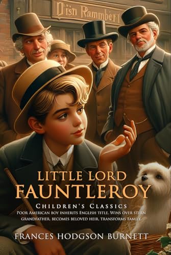 Little Lord Fauntleroy (Classic Illustrated and Annotated) von Independently published