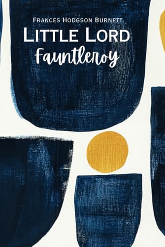 Little Lord Fauntleroy Little Lord Fauntleroy von Independently published