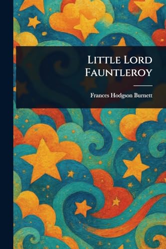Little Lord Fauntleroy Little Lord Fauntleroy von Anson Street Press