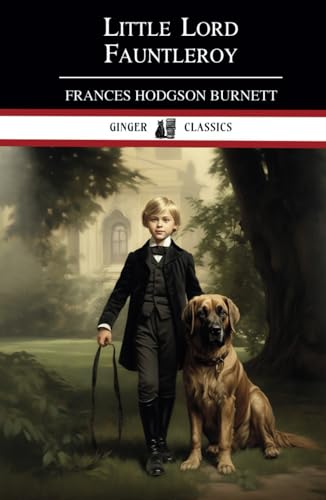 Little Lord Fauntleroy: Classic Literature for Children