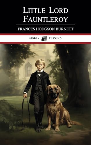 Little Lord Fauntleroy: Classic Literature for Children von Independently published