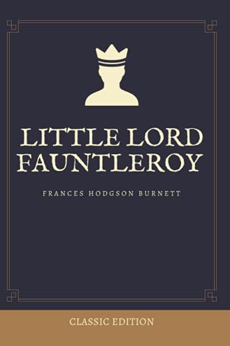 Little Lord Fauntleroy: With Annotated Little Lord Fauntleroy: With Annotated von Independently published