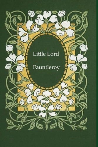 Little Lord Fauntleroy: With original illustrations Little Lord Fauntleroy: With original illustrations von Independently published