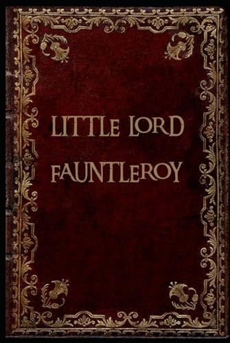 Little Lord Fauntleroy: With original illustrations Little Lord Fauntleroy: With original illustrations von Independently published
