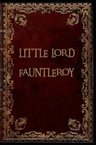 Little Lord Fauntleroy: With original illustrations Little Lord Fauntleroy: With original illustrations von Independently published