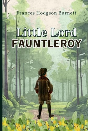 Little Lord Fauntleroy: wiht Original Illustrations Little Lord Fauntleroy: wiht Original Illustrations von Independently published