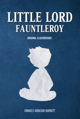 Little Lord Fauntleroy: with original illustrations von Independently published