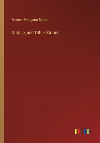Natalie, and Other Stories von Outlook Verlag