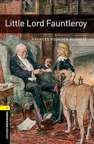 Oxford Bookworms Library: 6. Schuljahr, Stufe 2 - Little Lord Fauntleroy: Reader (Oxford Bookworms Library, Stagel 1)