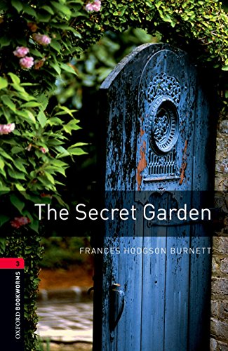 Oxford Bookworms Library: 8. Schuljahr, Stufe 2 - The Secret Garden: Reader: Reader 8. Schuljahr, Stufe 2 (Oxford Bookworms ELT)