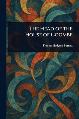 The Head of the House of Coombe The Head of the House of Coombe von Anson Street Press