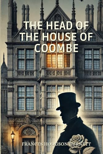 The Head of the House of Coombe: Annotated The Head of the House of Coombe: Annotated von Independently published