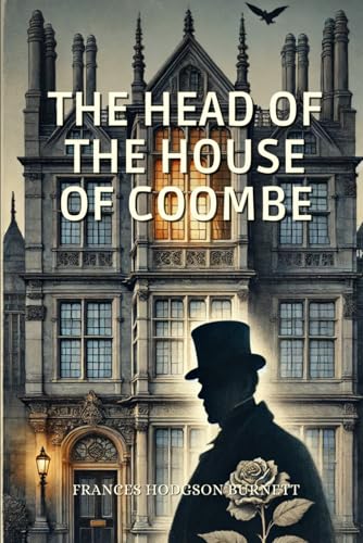The Head of the House of Coombe: Annotated The Head of the House of Coombe: Annotated von Independently published