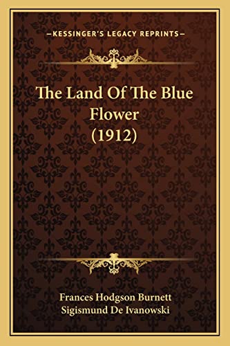 The Land Of The Blue Flower (1912)