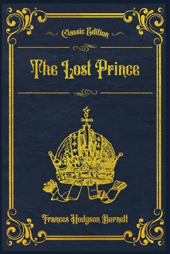 The Lost Prince: With original illustrations - annotated The Lost Prince: With original illustrations - annotated von Independently published