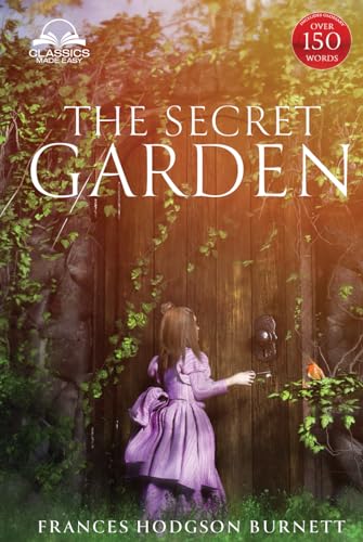 The Secret Garden (Classics Made Easy): Unabridged, with Glossary, Historic Orientation, Character, and Location Guide