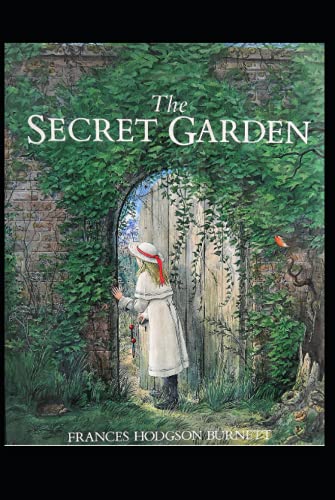 The Secret Garden : A classics illustrated edition The Secret Garden : A classics illustrated edition