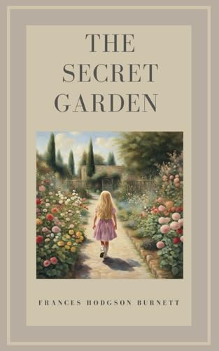 The Secret Garden The Secret Garden von Independently published