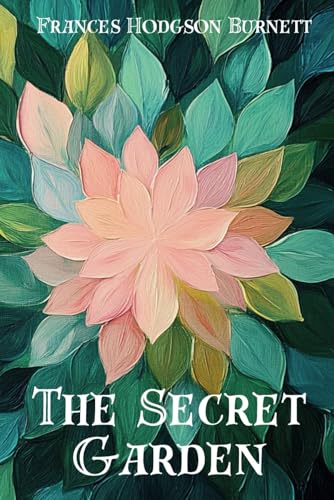The Secret Garden The Secret Garden von Independently published