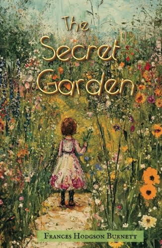 The Secret Garden: A Classic Children’s Novel with Original Illustrations The Secret Garden: A Classic Children’s Novel with Original Illustrations von Independently published