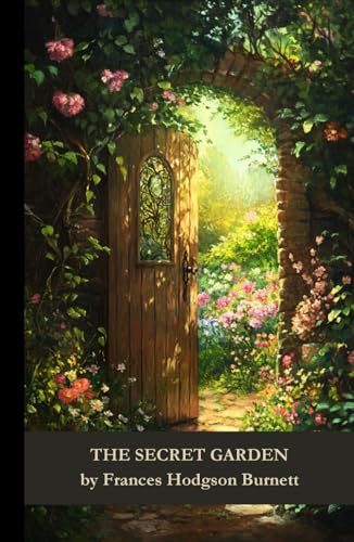 The Secret Garden: A Journey To Unlock The Magic Within The Secret Garden: A Journey To Unlock The Magic Within von Independently published