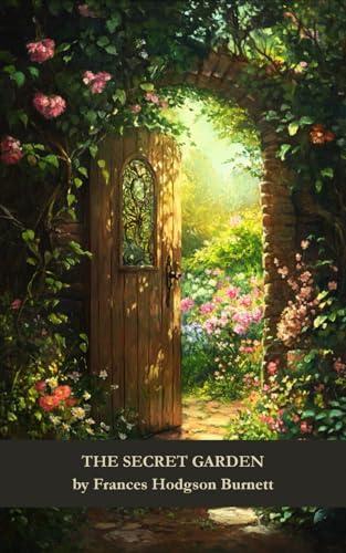 The Secret Garden: A Journey To Unlock The Magic Within The Secret Garden: A Journey To Unlock The Magic Within von Independently published