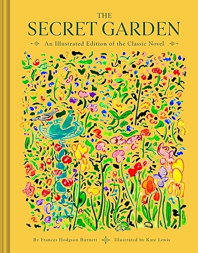 The Secret Garden: An Illustrated Edition of the Classic Novel von Chronicle Books