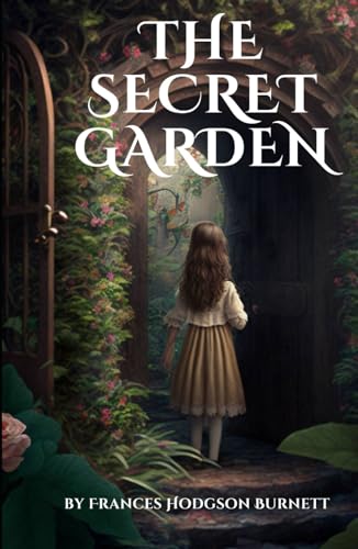 The Secret Garden: An Original and Unabridged Edition The Secret Garden: An Original and Unabridged Edition von Independently published