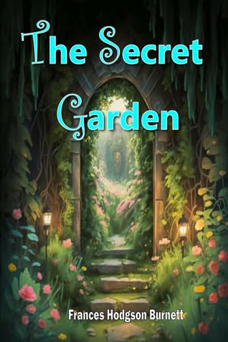 The Secret Garden:: The Original 1911 With new Illustrations von Independently published