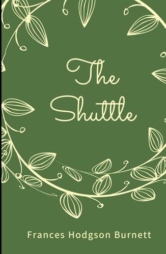 The Shuttle: A Gripping Historical Novel of Revenge, Romance, and Renewal The Shuttle: A Gripping Historical Novel of Revenge, Romance, and Renewal von Independently published